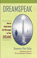 Dreamspeak: How to Understand the Messages in Your Dreams