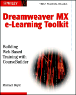 Dreamweaver MX E-Learning Toolkit: Building Web-Based Training with CourseBuilder
