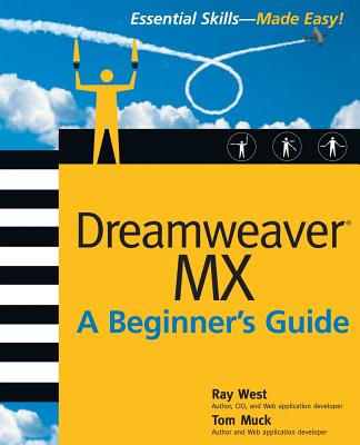 Dreamweaver MX Essential Skills: A Beginner's Guide - West, Ray (Conductor)