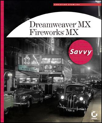 Dreamweaver MX / Fireworks MX Savvy - Crumlish, Christian