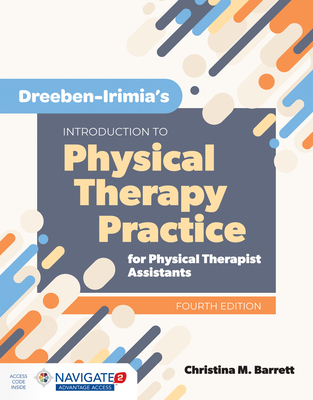 Dreeben-Irimia's Introduction To Physical Therapy Practice For Physical Therapist Assistants - Barrett, Christina M.