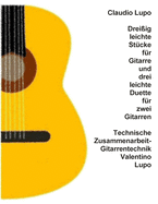 Drei?ig leichte St?cke f?r Gitarre und drei leichte Duette f?r zwei Gitarren