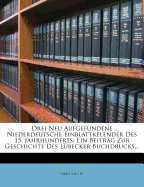 Drei Neu Aufgefundene Niederdeutsche Einblattkelender Des 15. Jahrhunderts: Ein Beitrag Zur Geschichte Des Lubecker Buchdrucks...