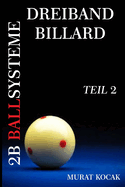Dreiband Billard 2b Ballsysteme: Teil 2