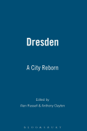 Dresden: A City Reborn