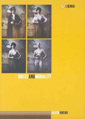 Dress and Morality - Ribeiro, Aileen, Ms.
