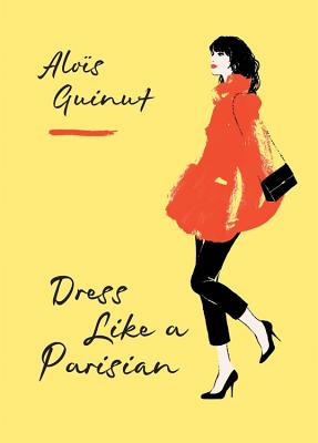 Dress Like a Parisian: Discover how French women look so effortlessly good with a Parisian fashion insider - Guinut, Alos