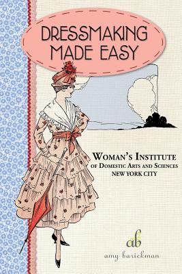 Dressmaking Made Easy - Barickman, Amy