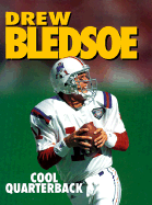Drew Bledsoe: Cool Quarterback