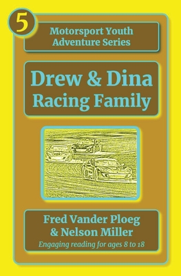 Drew & Dina: Racing Family - Vander Ploeg, Fred, and Miller, Nelson