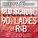 Drew's Famous Old School Memories: '90s Ladies of R&B