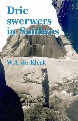 Drie Swerwers in Suidwes - de Klerk, W.A.