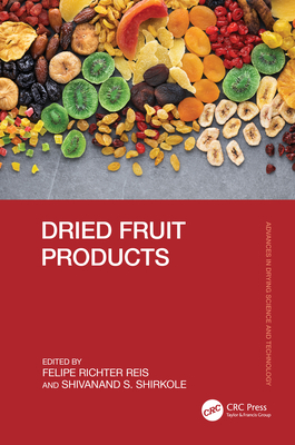 Dried Fruit Products - Richter Reis, Felipe (Editor), and Shirkole, Shivanand S (Editor)