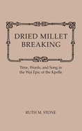 Dried Millet Breaking: Time, Words, and Song in the Woi Epic of the Kpelle
