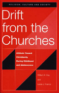 Drift from the Churches: Attitudes Towards Christianity During Childhood and Adolescence