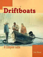 Driftboats: A Complete Guide
