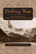 Drifting West: The Calamities of James White and Charles Baker