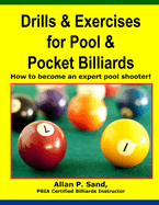 Drills & Exercises for Pool and Pocket Billiard: Table Layouts to Master Pocketing & Positioning Skills