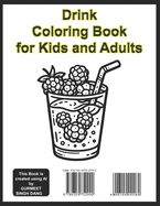 Drink Coloring Book for Kids and Adults: Fun and Refreshing Designs to Spark Creativity in All Age