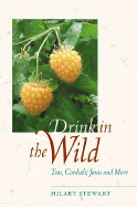 Drink in the Wild: Teas, Cordials, Jams and More