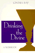 Drinking the Divine - Ray, Sondra