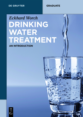 Drinking Water Treatment: An Introduction - Worch, Eckhard