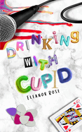 Drinking With Cupid