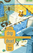 Drip Dead: A Georgiana Neverall Mystery