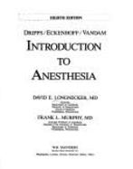 Dripps, Eckenhoff, Vandam, Introduction to Anesthesia