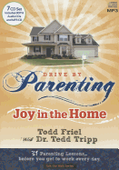 Drive by Parenting: Joy in the Home