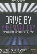 Drive by Pneumatology: Correctly Understanding the Holy Spirit