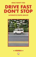 Drive Fast Don't Stop - Book 22: Honda