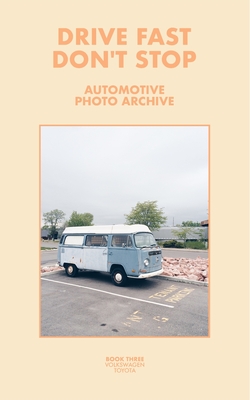 Drive Fast Don't Stop - Book 3: Volkswagen and Toyota - Stop, Drive Fast Don't