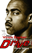 Drive: How Vince Carter Conquered the NBA