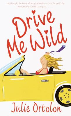 Drive Me Wild - Ortolon, Julie