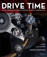 Drive Time: Expanded Edition: Watches Inspired by Automobiles, Motorcycles, and Racing