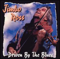 Driven by the Blues - Jimbo Ross