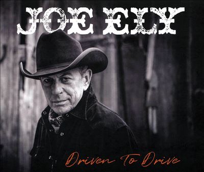 Driven To Drive - Joe Ely