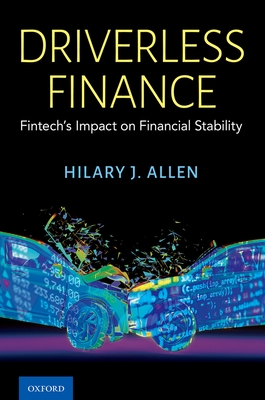 Driverless Finance: Fintech's Impact on Financial Stability - Allen, Hilary J