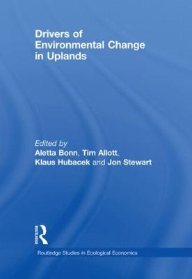 Drivers of Environmental Change in Uplands - Bonn, Aletta, and Allott, Tim, and Hubacek, Klaus