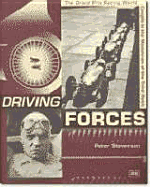 Driving Forces: The Grand Prix Racing World Caught in the Maelstrom of the Third Reich - Stevenson, Peter