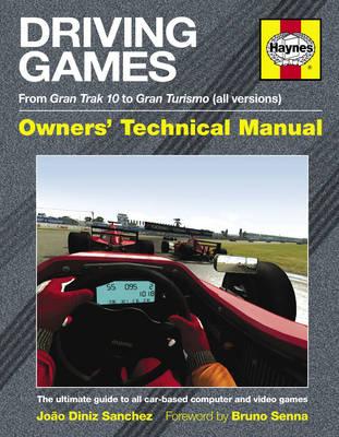 Driving Games Manual: The ultimate guide to all car-based computer and video games - Diniz Sanches, Joo