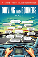 Driving me Bonkers: A Driving Guide to Irrational Behaviours
