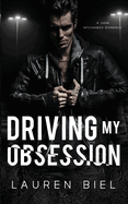 Driving my Obsession: A Dark Hitchhiker Romance