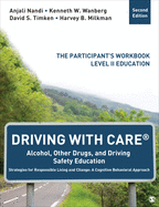 Driving with Care(r) Alcohol, Other Drugs, and Driving Safety Education Strategies for Responsible Living and Change: A Cognitive Behavioral Approach: The Participant s Workbook, Level II Education