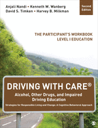 Driving with Care(r) Alcohol, Other Drugs, and Impaired Driving Education Strategies for Responsible Living and Change: A Cognitive Behavioral Approach: The Participant s Workbook, Level I Education
