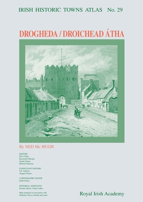 Drogheda: Irish Historic Towns Atlas, no. 29 - McHugh, Ned