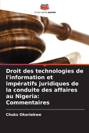 Droit des technologies de l'information et imp?ratifs juridiques de la conduite des affaires au Nigeria: Commentaires