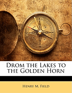 Drom the Lakes to the Golden Horn