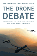 Drone Debate: A Primer on the U.S. Use of Unmanned Aircraft Outside Conventional Battlefields